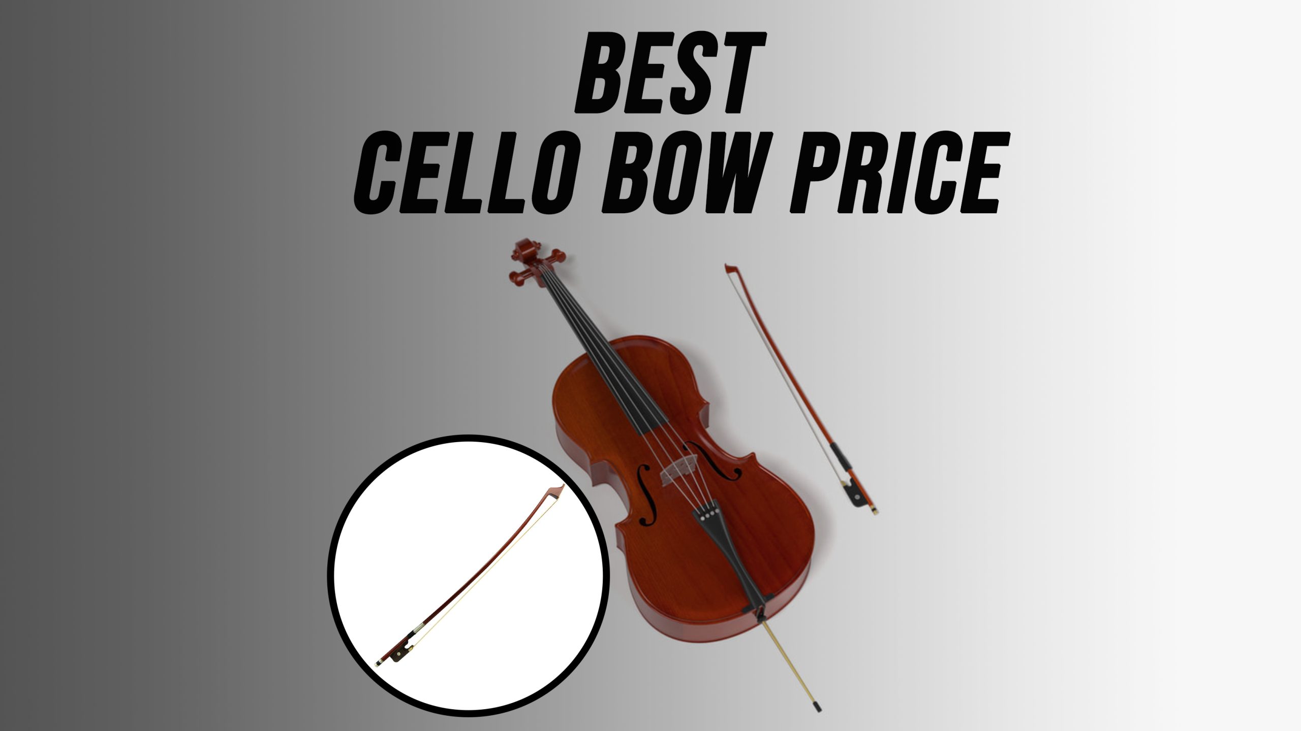 Read more about the article How to Choose the Right Cello Bow for Your Budget